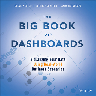 Cover image: The Big Book of Dashboards: Visualizing Your Data Using Real-World Business Scenarios 1st edition 9781119282716