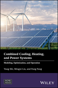 Cover image: Combined Cooling, Heating, and Power Systems: Modeling, Optimization, and Operation 1st edition 9781119283355