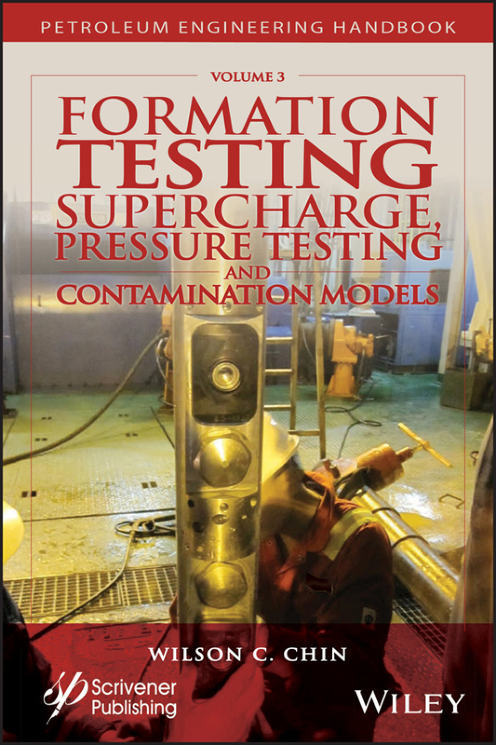 Formation Testing Supercharge, Pressure Testing, and Contamination Models 1st Edition