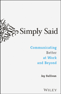 Imagen de portada: Simply Said: Communicating Better at Work and Beyond 1st edition 9781119285281