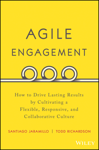 Imagen de portada: Agile Engagement: How to Drive Lasting Results by Cultivating a Flexible, Responsive, and Collaborative Culture 1st edition 9781119286912