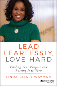 Titelbild: Lead Fearlessly, Love Hard: Finding Your Purpose and Putting It to Work 1st edition 9781119288534