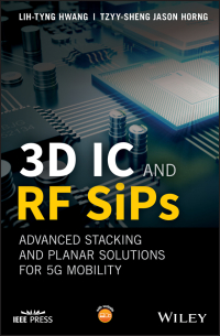 صورة الغلاف: 3D IC and RF SiPs: Advanced Stacking and Planar Solutions for 5G Mobility 1st edition 9781119289647