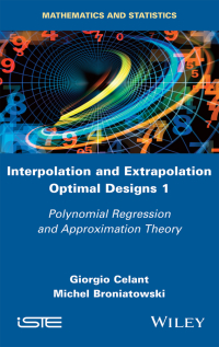 Imagen de portada: Interpolation and Extrapolation Optimal Designs V1: Polynomial Regression and Approximation Theory 1st edition 9781848219953