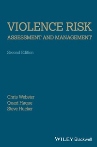 Cover image: Violence Risk - Assessment and Management: Advances Through Structured Professional Judgement and Sequential Redirections 2nd edition 9781119961130