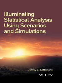 Cover image: Illuminating Statistical Analysis Using Scenarios and Simulations 1st edition 9781119296331