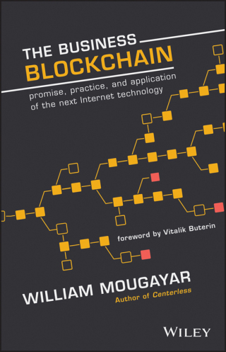 Cover image: The Business Blockchain: Promise, Practice, and Application of the Next Internet Technology 1st edition 9781119300311