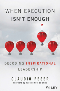 صورة الغلاف: When Execution Isn't Enough: Decoding Inspirational Leadership 1st edition 9781119302650