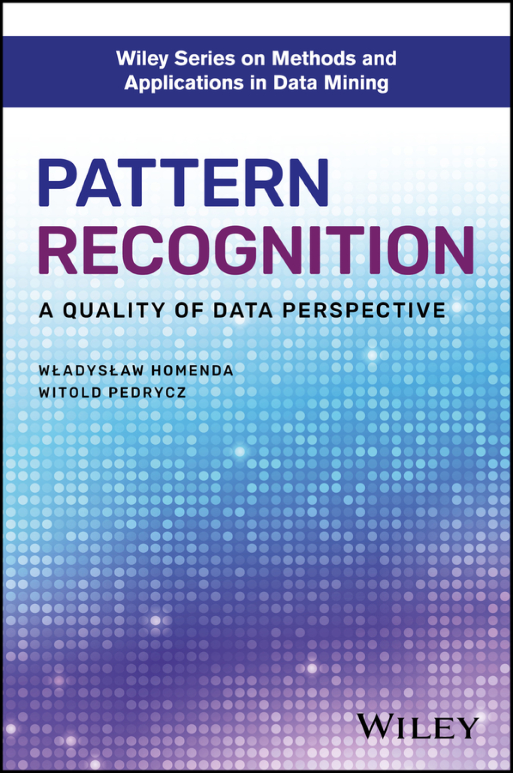 Pattern Recognition: A Quality of Data Perspective A Quality of Data Perspective 1st Edition