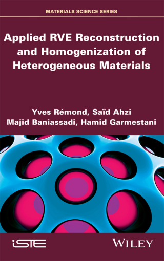 Cover image: Applied RVE Reconstruction and Homogenization of Heterogeneous Materials 1st edition 9781848219014