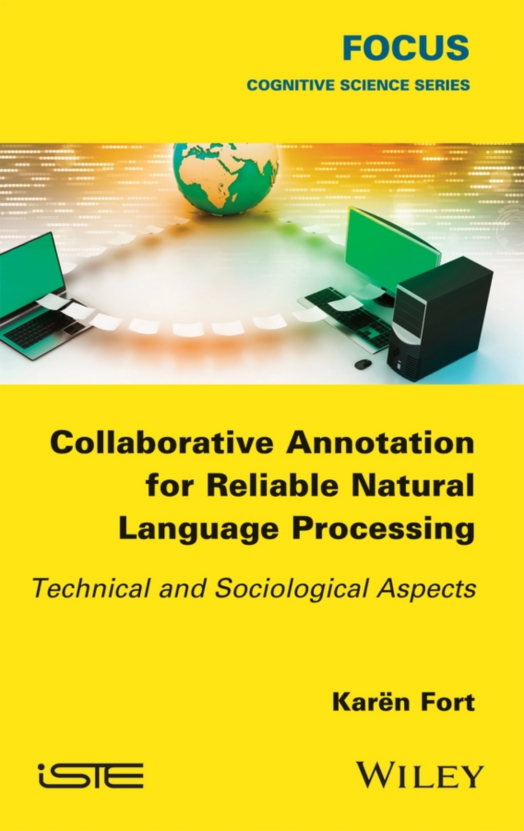 Collaborative Annotation for Reliable Natural Language Processing: Technical and Sociological Aspects Technical and Sociological Aspects 1st Edition
