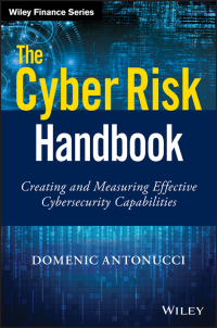 Cover image: The Cyber Risk Handbook: Creating and Measuring Effective Cybersecurity Capabilities 1st edition 9781119308805