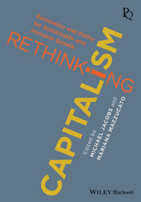 Cover image: Rethinking Capitalism: Economics and Policy for Sustainable and Inclusive Growth 1st edition 9781119120957