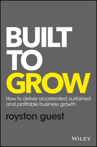 表紙画像: Built to Grow: How to deliver accelerated, sustained and profitable business growth 1st edition 9781119318095