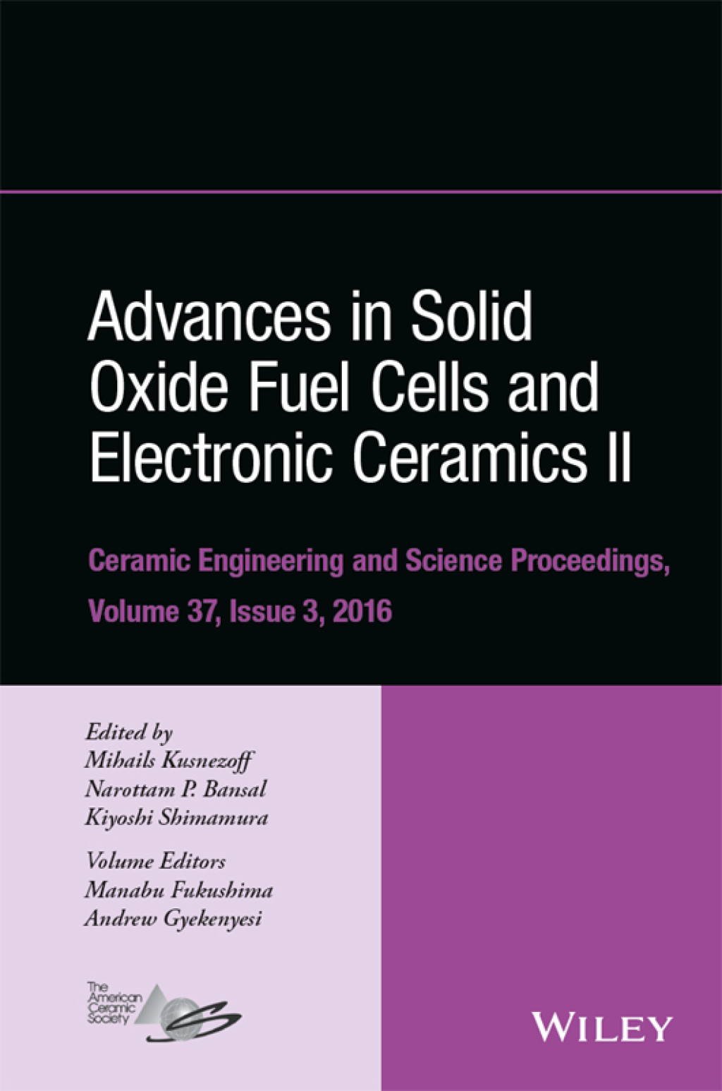 Advances in Solid Oxide Fuel Cells and Electronic Ceramics II: Ceramic Engineering and Science Proceedings Volume 37, Issue 3 Ceramic Engineering and Science Proceedings Volume 37, Issue 3 1st Edition