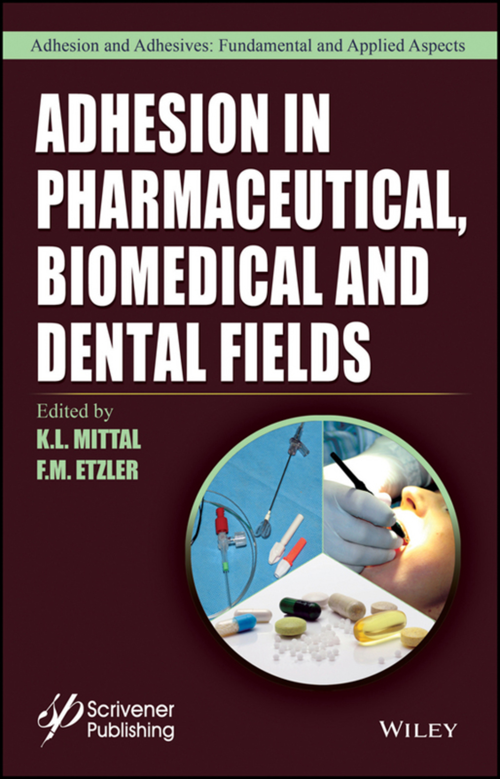 Adhesion in Pharmaceutical, Biomedical, and Dental Fields 1st Edition