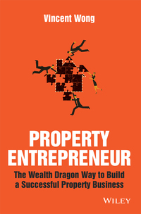 Cover image: Property Entrepreneur: The Wealth Dragon Way to Build a Successful Property Business 1st edition 9781119326403