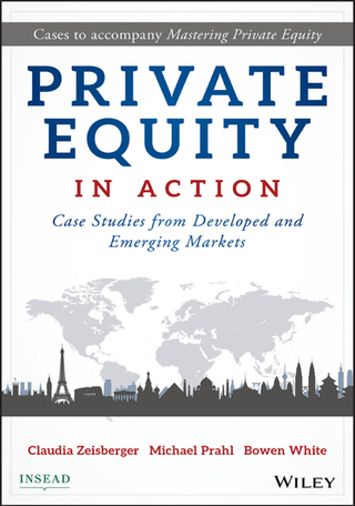 Cover image: Private Equity in Action: Case Studies from Developed and Emerging Markets 1st edition 9781119328025