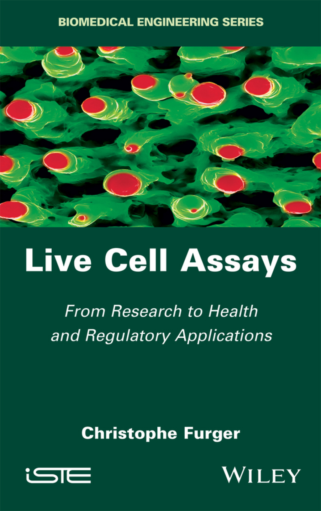 Live Cell Assays From Research to Regulatory Applications 1st Edition