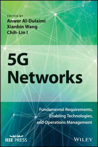Imagen de portada: 5G Networks: Fundamental Requirements, Enabling Technologies, and Operations Management 1st edition 9781119332732