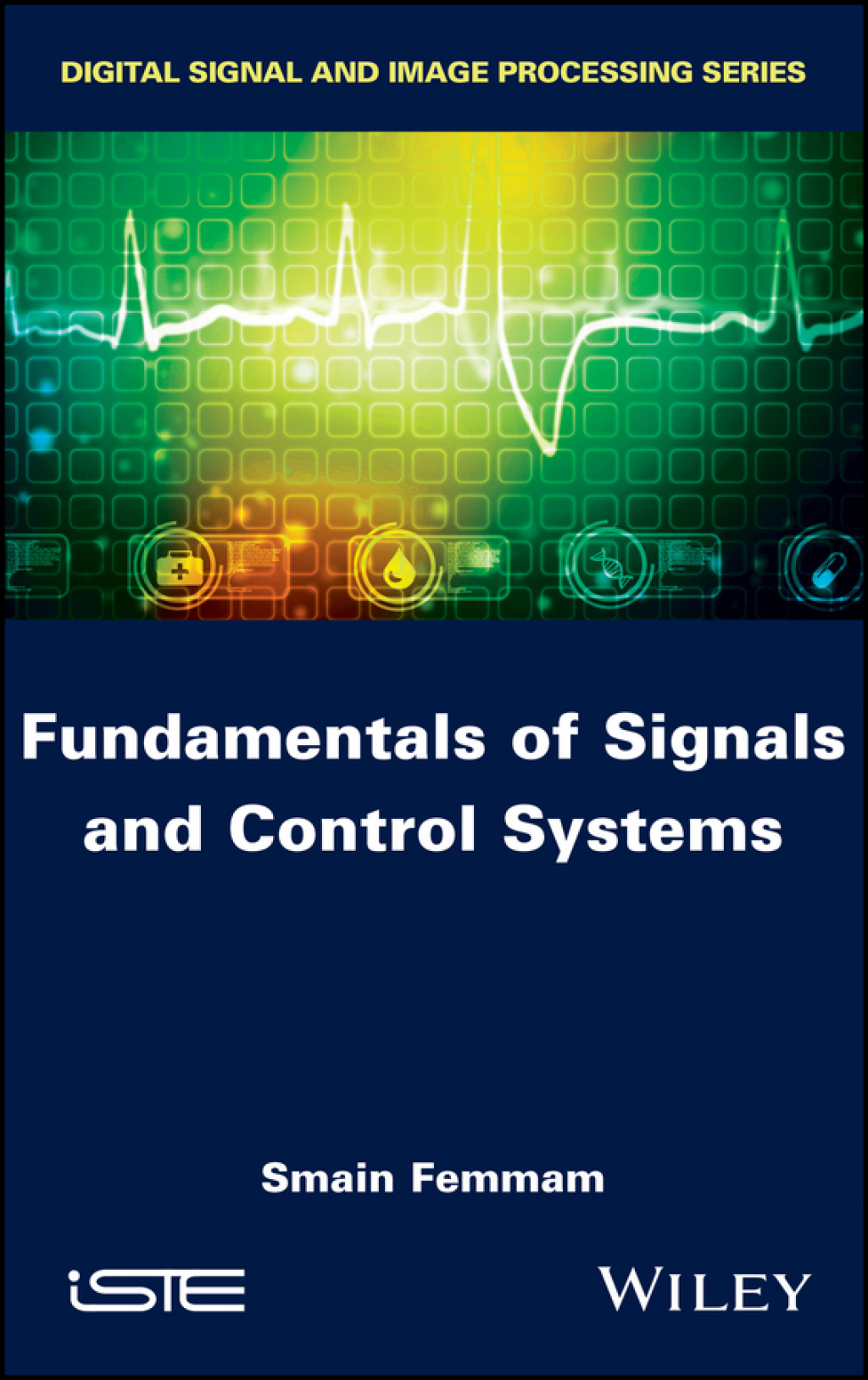 Fundamentals of Signals and Control Systems 1st Edition