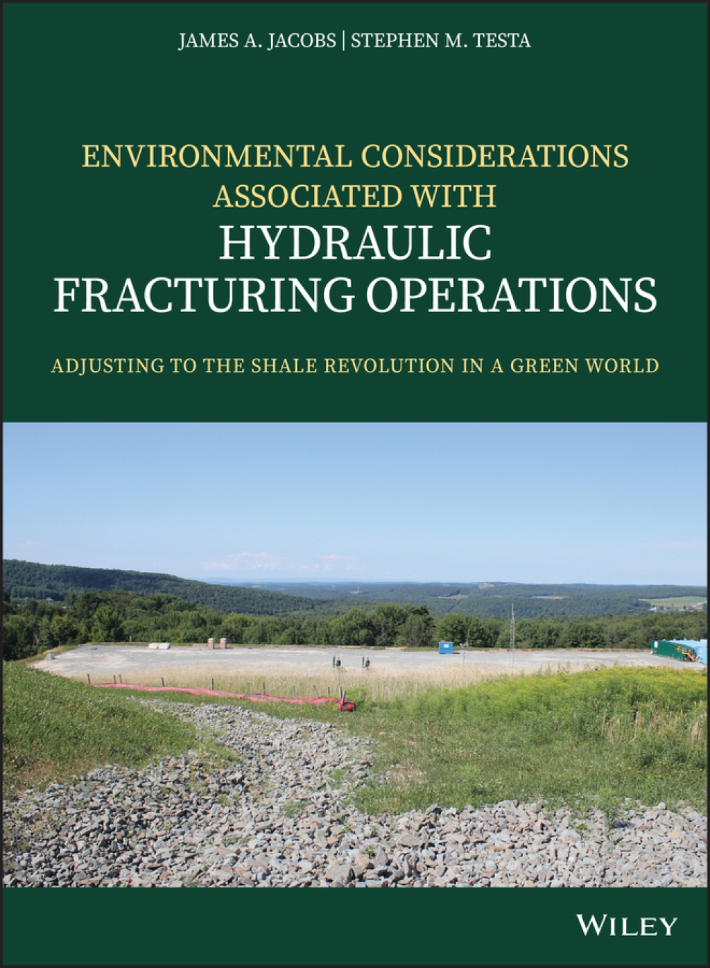 Environmental Considerations Associated with Hydraulic Fracturing Operations Adjusting to the Shale Revolution in a Green World 1st Edition