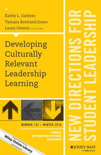 Cover image: Developing Culturally Relevant Leadership Learning: New Directions for Student Leadership, Number 152 1st edition 9781119335887