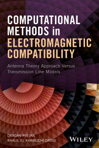 Imagen de portada: Computational Methods in Electromagnetic Compatibility: Antenna Theory Approach versus Transmission Line Models 1st edition 9781119337171