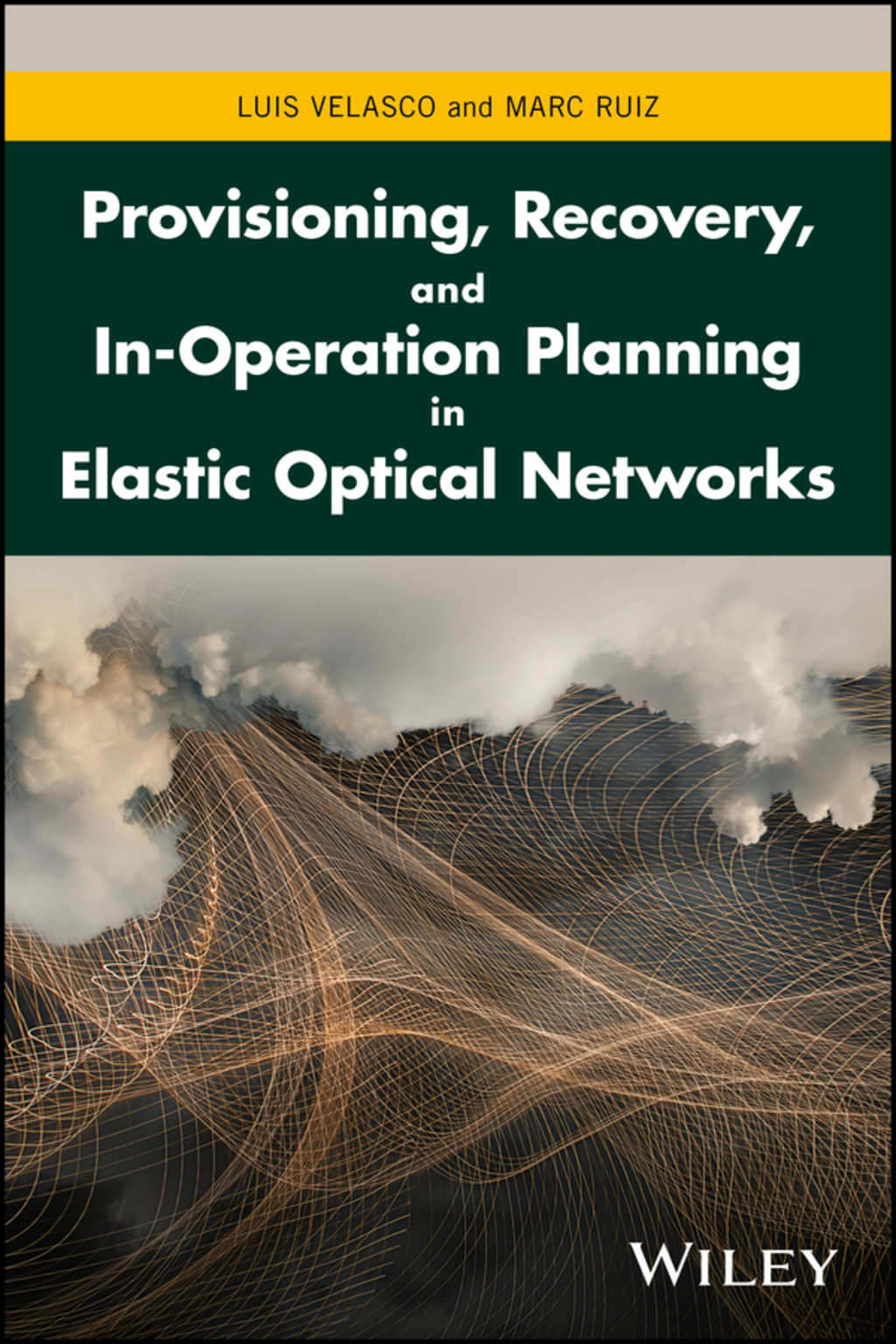 Provisioning, Recovery and In-operation Planning in Elastic Optical Networks 1st Edition