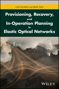 Omslagafbeelding: Provisioning, Recovery and In-operation Planning in Elastic Optical Networks 1st edition 9781119338567