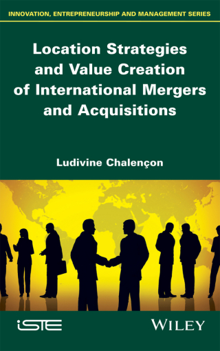 Cover image: Location Strategies and Value Creation of International Mergers and Acquisitions 1st edition 9781786300492