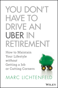 Imagen de portada: You Don't Have to Drive an Uber in Retirement: How to Maintain Your Lifestyle without Getting a Job or Cutting Corners 1st edition 9781119347149