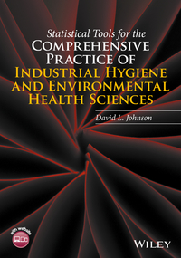 Titelbild: Statistical Tools for the Comprehensive Practice of Industrial Hygiene and Environmental Health Sciences 1st edition 9781119143017