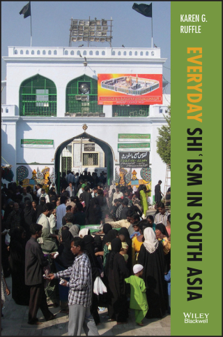 表紙画像: Everyday Shi'ism in South Asia 1st edition 9781119357148