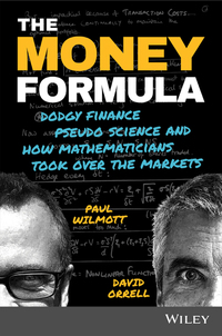 Cover image: The Money Formula: Dodgy Finance, Pseudo Science, and How Mathematicians Took Over the Markets 1st edition 9781119358619