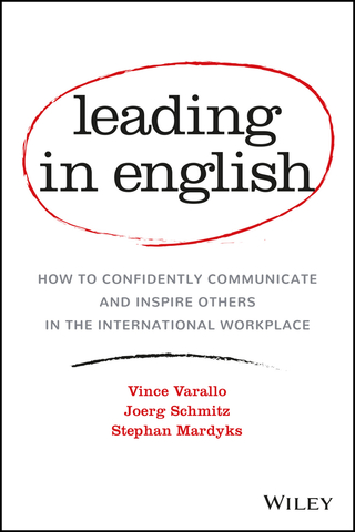 صورة الغلاف: Leading in English: How to Confidently Communicate and Inspire Others in the International Workplace 1st edition 9781119361305