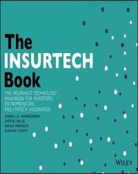 Cover image: The INSURTECH Book: The Insurance Technology Handbook for Investors, Entrepreneurs and FinTech Visionaries 1st edition 9781119362210