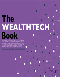 صورة الغلاف: The WEALTHTECH Book: The FinTech Handbook for Investors, Entrepreneurs and Finance Visionaries 1st edition 9781119362159