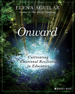Cover image: Onward: Cultivating Emotional Resilience in Educators 1st edition 9781119364894