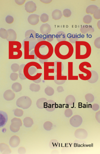 Cover image: A Beginner's Guide to Blood Cells 3rd edition 9781119367734
