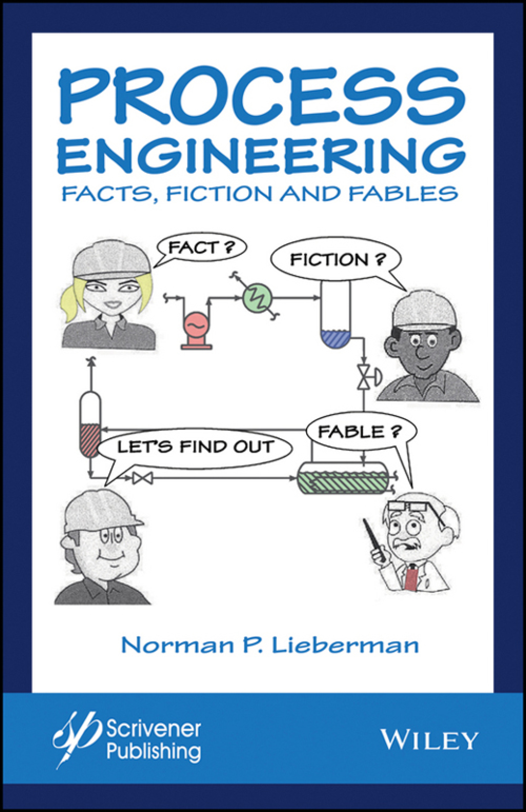 Process Engineering: Facts, Fiction and Fables 1st Edition