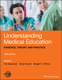 Cover image: Understanding Medical Education: Evidence, Theory, and Practice 3rd edition 9781119373827