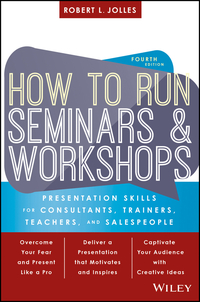 Cover image: How to Run Seminars and Workshops: Presentation Skills for Consultants, Trainers, Teachers, and Salespeople 4th edition 9781119374343