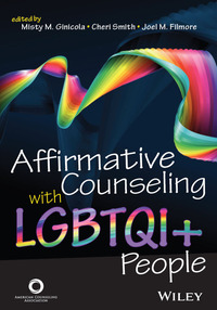 Cover image: Affirmative Counseling with LGBTQI+ People 1st edition 9781556203558