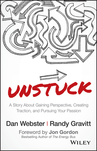 Cover image: UNSTUCK: A Story About Gaining Perspective, Creating Traction, and Pursuing Your Passion 1st edition 9781119381624