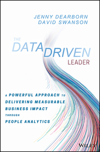 Cover image: The Data Driven Leader: A Powerful Approach to Delivering Measurable Business Impact Through People Analytics 1st edition 9781119382201