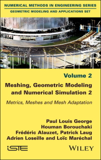 Cover image: Meshing, Geometric Modeling and Numerical Simulation 2 1st edition 9781786301178