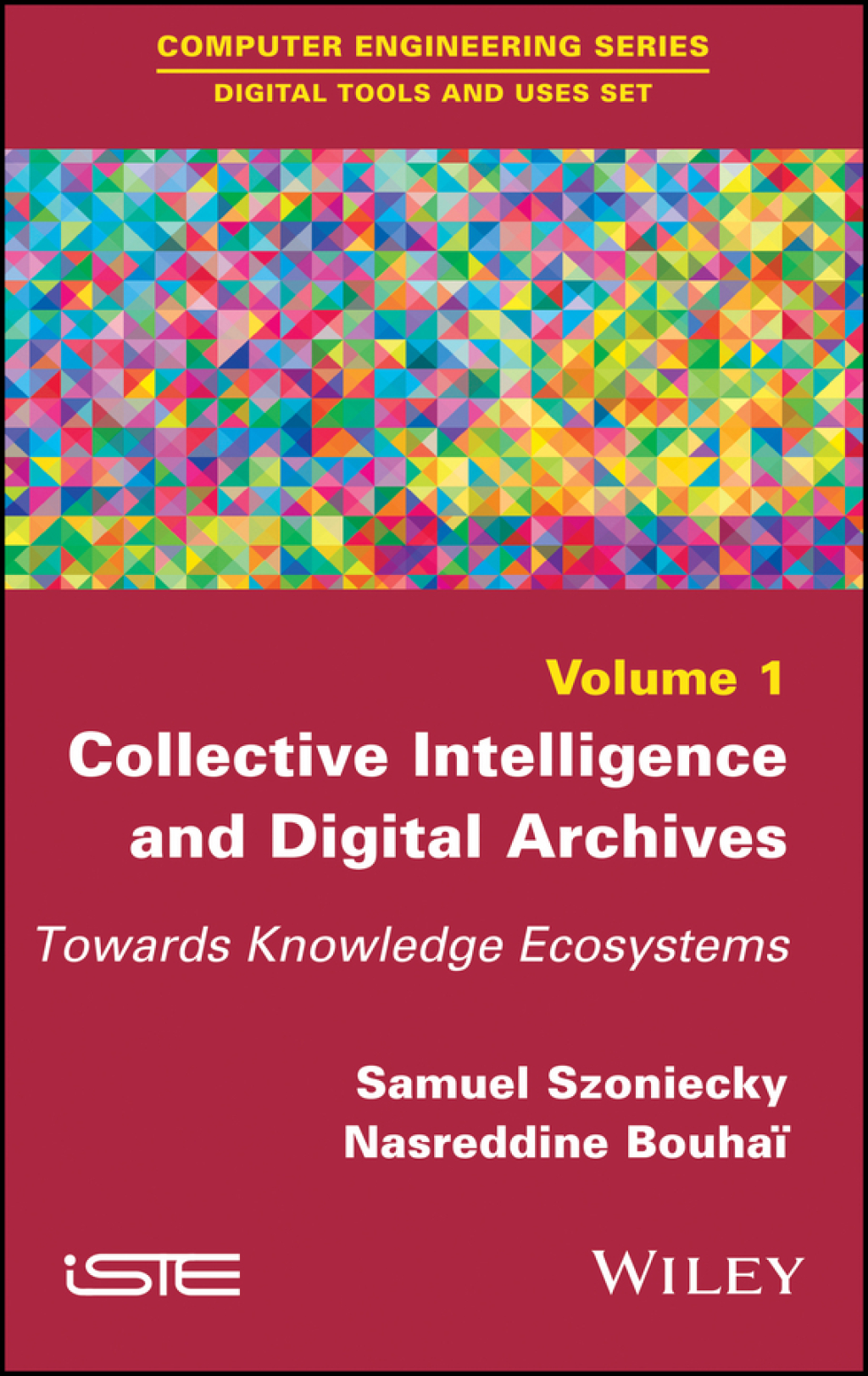 Collective Intelligence and Digital Archives: Towards Knowledge Ecosystems Towards Knowledge Ecosystems 1st Edition