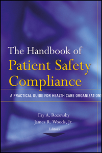 Cover image: The Handbook of Patient Safety Compliance: A Practical Guide for Health Care Organizations 1st edition 9781118086995