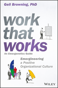 Cover image: Work That Works: Emergineering a Positive Organizational Culture 1st edition 9781119387022